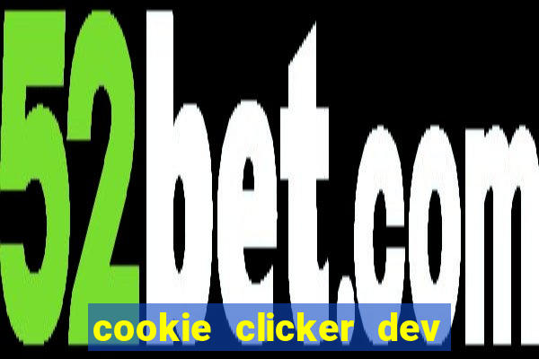 cookie clicker dev tools hack